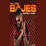 caratula de No Le Bajes (feat. Ace Rodree)